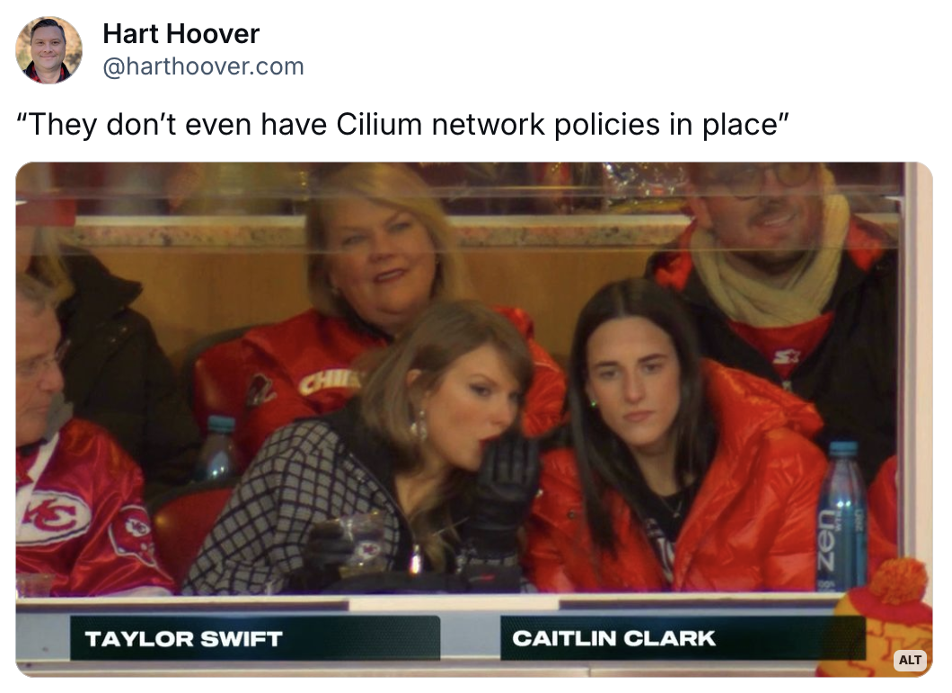 “They don’t even have Cilium network policies in place”