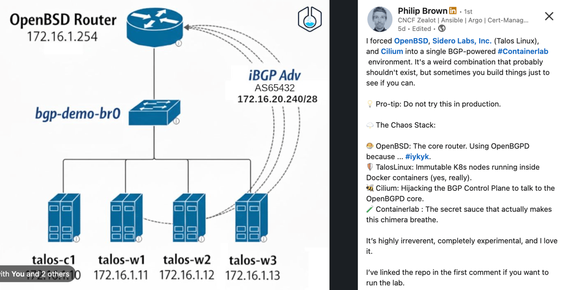 I forced OpenBSD, Sidero Labs, Inc. (Talos Linux), and Cilium into a single BGP-powered hashtag#Containerlab environment. It's a weird combination that probably shouldn't exist, but sometimes you build things just to see if you can.