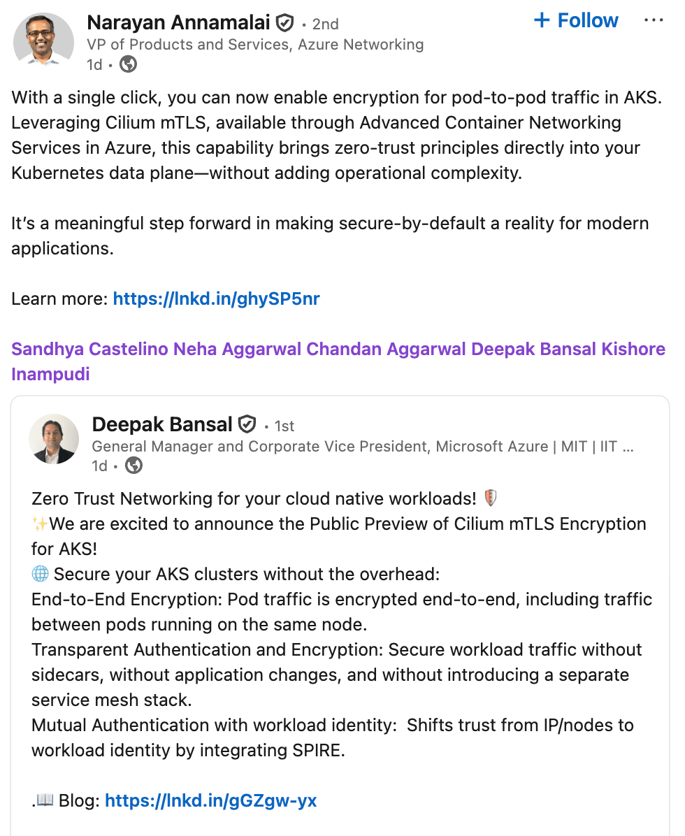 With a single click, you can now enable encryption for pod-to-pod traffic in AKS. Leveraging Cilium mTLS, available through Advanced Container Networking Services in Azure, this capability brings zero-trust principles directly into your Kubernetes data plane—without adding operational complexity.